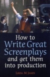 How to Write Great Screenplays and Get them into Production