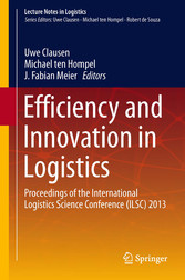 Efficiency and Innovation in Logistics - Proceedings of the International Logistics Science Conference (ILSC) 2013