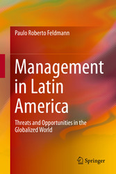 Management in Latin America - Threats and Opportunities in the Globalized World