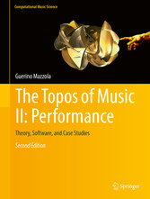 The Topos of Music II: Performance - Theory, Software, and Case Studies
