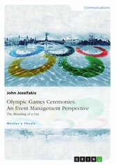 Olympic Games Ceremonies. An Event Management Perspective - The Branding of a City
