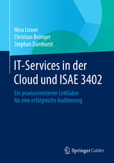 IT-Services in der Cloud und ISAE 3402 - Ein praxisorientierter Leitfaden für eine erfolgreiche Auditierung