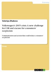 Volkswagen's 2015 crisis. A new challenge for CSR and excuse for consumers' scepticism - Communication and actions that could reduce consumers' scepticism
