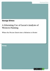 A Liberating Use of Lacan's Analysis of Western Painting - When the Picture Enters into a Relation to Desire