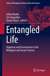Entangled Life - Organism and Environment in the Biological and Social Sciences