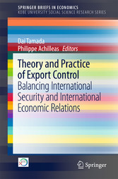 Theory and Practice of Export Control - Balancing International Security and International Economic Relations