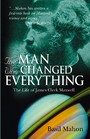 The Man Who Changed Everything - The Life of James Clerk Maxwell