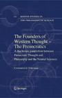 The Founders of Western Thought - The Presocratics - A diachronic parallelism between Presocratic Thought and Philosophy and the Natural Sciences