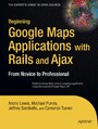 Beginning Google Maps Applications with Rails and Ajax - From Novice to Professional