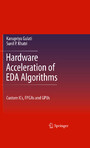 Hardware Acceleration of EDA Algorithms - Custom ICs, FPGAs and GPUs