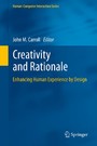 Creativity and Rationale - Enhancing Human Experience by Design