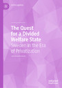 The Quest for a Divided Welfare State - Sweden in the Era of Privatization