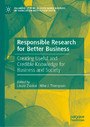 Responsible Research for Better Business - Creating Useful and Credible Knowledge for Business and Society