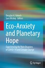 Eco-Anxiety and Planetary Hope - Experiencing the Twin Disasters of COVID-19 and Climate Change