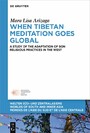 When Tibetan Meditation Goes Global - A Study of the Adaptation of Bon Religious Practices in the West