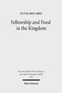Fellowship and Food in the Kingdom - Eschatological Meals and Scenes of Utopian Abundance in the New Testament