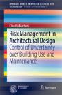 Risk Management in Architectural Design - Control of Uncertainty over Building Use and Maintenance