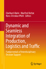 Dynamic and Seamless Integration of Production, Logistics and Traffic - Fundamentals of Interdisciplinary Decision Support