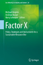 Factor X - Policy, Strategies and Instruments for a Sustainable Resource Use
