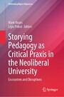 Storying Pedagogy as Critical Praxis in the Neoliberal University - Encounters and Disruptions