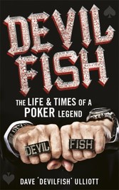 Devilfish - The Life & Times of a Poker Legend