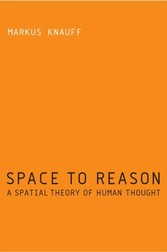 Space to Reason - A Spatial Theory of Human Thought