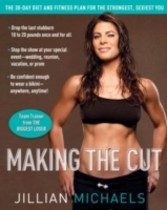 Making the Cut - The 30-Day Diet and Fitness Plan for the Strongest, Sexiest You