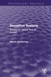 Sensation Seeking (Psychology Revivals) - Beyond the Optimal Level of Arousal