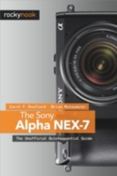 Sony Alpha NEX-7 - The Unofficial Quintessential Guide