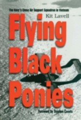 Flying Black Ponies - The Navy's Close Air Support Squadron in Vietnam