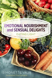 Emotional Nourishment and Sensual Delights - Eating Light