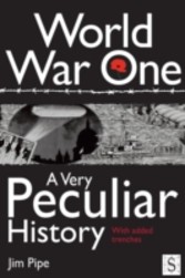 World War One, A Very Peculiar History