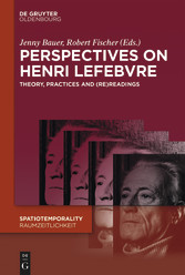 Perspectives on Henri Lefebvre - Theory, Practices and (Re)Readings