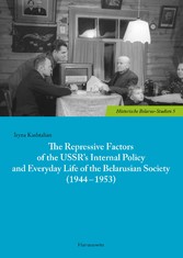 The Repressive Factors of the USSR's Internal Policy and Everyday Life of the Belarusian Society (1944-1953)