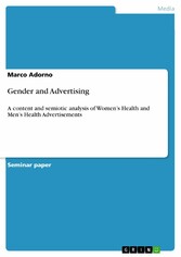 Gender and Advertising - A content and semiotic analysis of Women's Health and Men's Health Advertisements