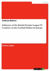 Influence of the British Premier League TV Contract on the Football Market in Europe