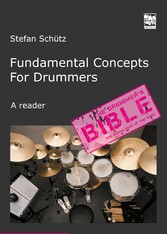 Fundamental Concepts for Drummers - The Knowledge of the Pros. A reader